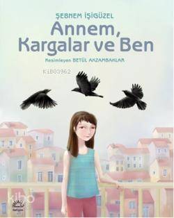 Annem, Kargalar ve Ben - 1