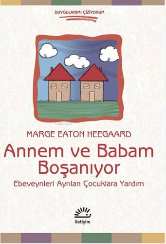 Annem ve Babam Boşanıyor; Ebeveynleri Ayrılan Çocuklara Yardım - 1