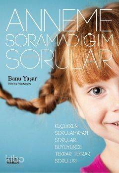 Anneme Soramadığım Sorular - 1