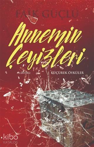 Annemin Çeyizleri Küçürek Öyküler - 1