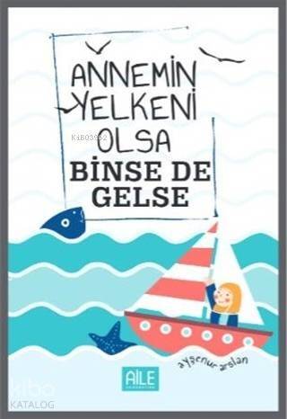 Annemin Yelkeni Olsa Binse de Gelse - 1