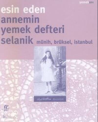 Annemin Yemek Defteri Selanik Münih, Brüksel, İstanbul - 1