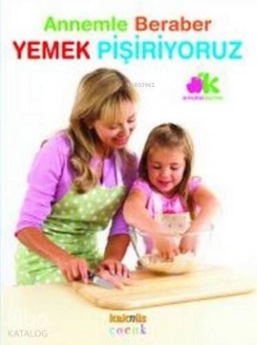 Annemle Beraber Yemek Pişiriyoruz - 1