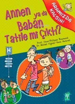 Annen ya da Baban Tatile mi Çıktı?; Aramızda Kalsın Dizisi, 11+ Yaş - 1