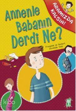 Annenle Babanın Derdi Ne?; Aramızda Kalsın Dizisi, 11+ Yaş - 1