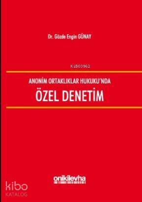 Anonim Ortaklıklar Hukuku'nda Özel Denetim - 1