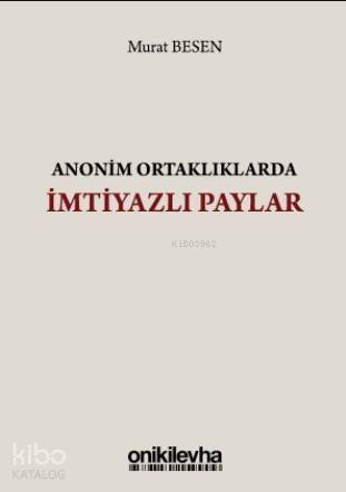 Anonim Ortaklıklarda İmtiyazlı Paylar - 1