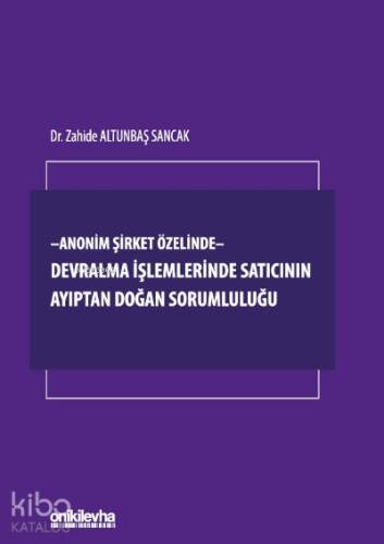 Anonim Şirket Özelinde;Devralma işlemlerinde Satıcının Ayıptan Doğan Sorumluluğu - 1