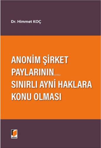 Anonim Şirket Paylarının Sınırlı Ayni Haklara Konu Olması - 1