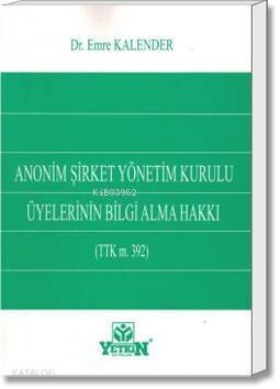 Anonim Şirket Yönetim Kurulu Üyelerinin Bilgi Alma Hakkı (TTK m. 392) - 1