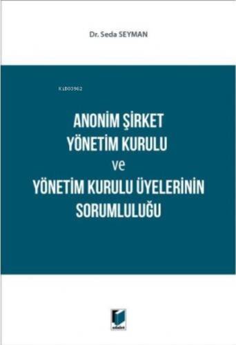 Anonim Şirket Yönetim Kurulu ve Yönetim Kurulu Üyelerinin Sorumluluğu - 1