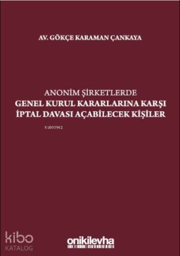 Anonim Şirketlerde Genel Kurul Kararlarına Karşı İptal Davası Açabilecek Kişiler - 1