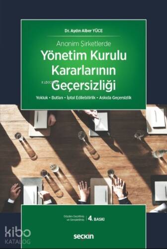 Anonim Şirketlerde Yönetim Kurulu Kararlarının Geçersizliği - 1