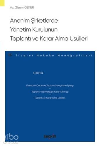 Anonim Şirketlerde Yönetim Kurulunun Toplantı ve Karar Alma Usulleri - 1