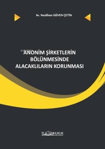 Anonim Şirketlerin Bölünmesinde Alacaklıların Korunması - 1