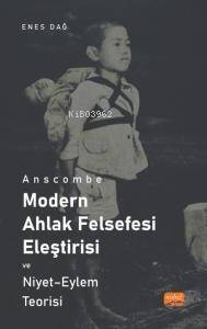 Anscombe ;Modern Ahlak Felsefesi Eleştirisi Ve Niyet - Eylem Teorisi - 1