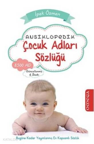 Ansiklopedik Çocuk Adları Sözlüğü; Bugüne Kadar Yayımlanmış En Kapsamlı Sözlük - 1