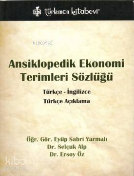 Ansiklopedik Ekonomi Terimleri Sözlüğü; Türkçe - İngilizce, Türkçe Açıklama - 1