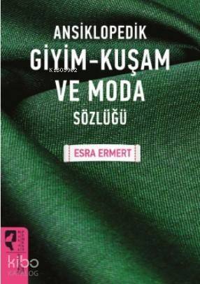 Ansiklopedik Giyim - Kuşam ve Moda Sözlüğü - 1