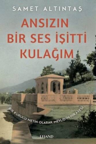 Ansızın Bir Ses İşitti Kulağım;Bir Kurucu Metin Olarak Mevlid’in Hikâyesi - 1