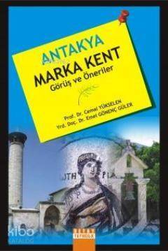 Antakya Marka Kent; Görüş ve Öneriler - 1