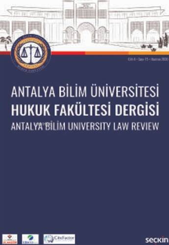 Antalya Bilim Üniversitesi Hukuk Fakültesi Dergisi Cilt: 8 – Sayı: 15 Haziran 2020 - 1