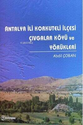 Antalya İli Korkuteli İlçesi Çıvgalar Köyü ve Yörükleri - 1