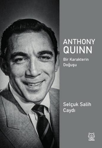 Anthony Quinn;Bir Karakterin Doğuşu - 1