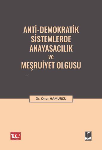 Anti-Demokratik Sistemlerde Anayasacılık ve Meşruiyet Olgusu - 1