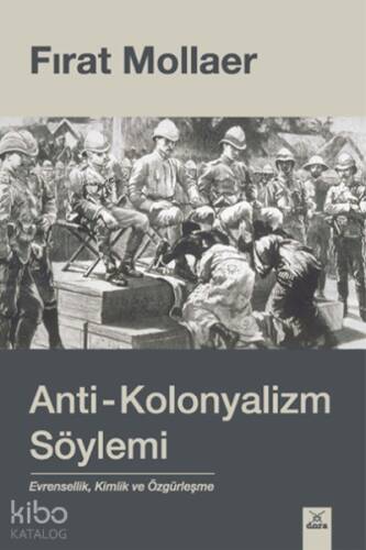 Anti-Kolonyalizm Söylemi ;Evrensellik, Kimlik ve Özgürleşme - 1