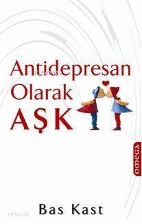 Antidepresan Olarak Aşk - 1