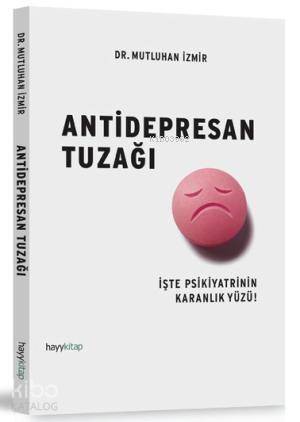 Antidepresan Tuzağı; İşte Psikiyatrinin Karanlık Yüzü! - 1