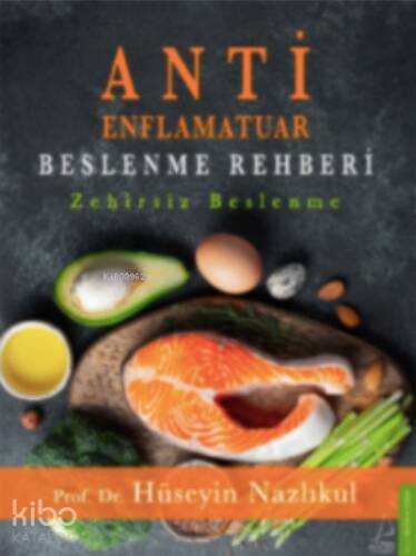 Antienflamatuar Beslenme Rehberi;Zehirsiz Beslenme - 1