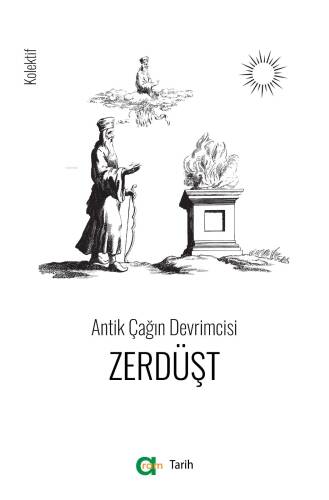 Antik Çağın Devrimcisi/ Zerdüşt - 1