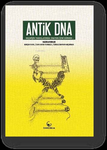 Antik DNA; - Geçmişin Yankılarında DNA'nın İzini Sürmek - - 1