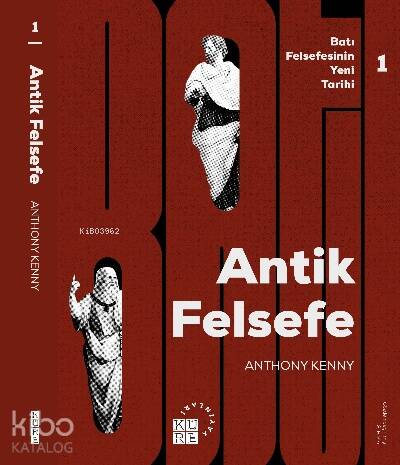 Antik Felsefe Batı Felsefesinin Yeni Tarihi 1 Cilt - 1