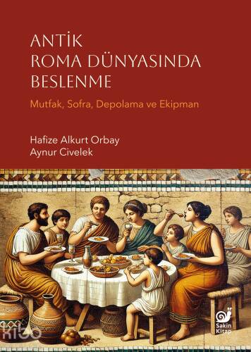 Antik Roma Dünyasında Beslenme;Mutfak, Sofra, Depolama ve Ekipman - 1