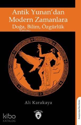 Antik Yunan'dan Modern Zamanlara Doğa, Bilim, Özgürlük - 1