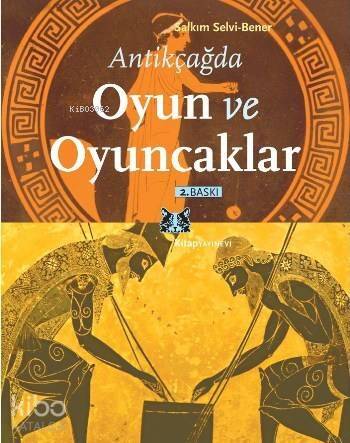 Antikçağda Oyun ve Oyuncaklar - 1