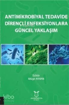 Antimikrobiyal Tedavide Dirençli Enfeksiyonlara Güncel Yaklaşım - 1