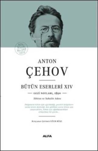 Anton Çehov Bütün Eserleri - XIV;Gezi Notlarından(1890 Sibirya ve Sahalin Adası) - 1