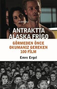 Antraktta Alaska Frigo Görmeden Önce Okumanız Gereken 100 Film - 1