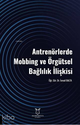 Antrenörlerde Mobbing ve Örgütsel Bağlılık İlişkisi - 1