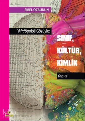 Antropoloji Gözüyle:Sınıf, Kültür, Kimlik Yazıları - 1