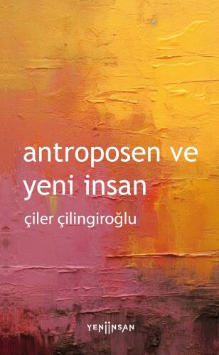 Antroposen ve Yeni İnsan - 1