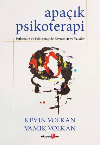 Apaçık Psikoterapi;Psikanaliz ve Psikoterapide Kavramlar ve Vakalar - 1