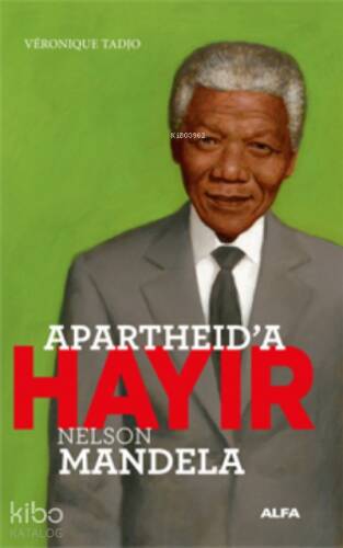 Apartheid’a Hayır;Nelson Mandela - 1