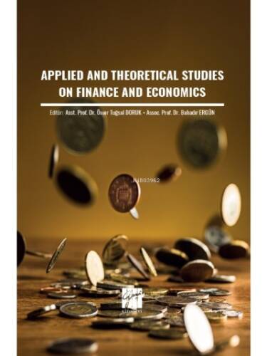 Applied And Theoretical Studies On Finance And Economics - 1