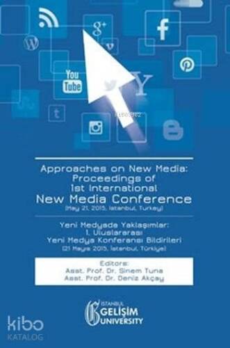 Approaches on New Media; Proceedings of 1st International New Media Conference - 1