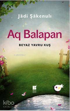 Aq Balapan; Beyaz Yavru Kuş - 1